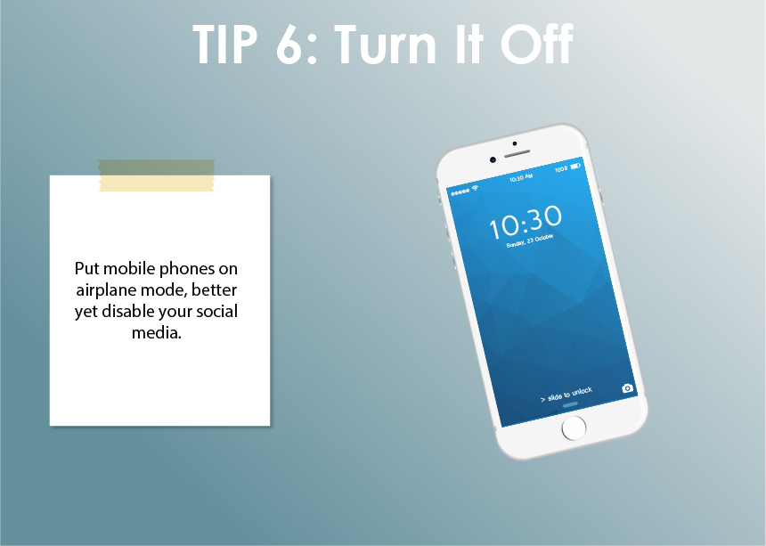 Turn off your smartphone.