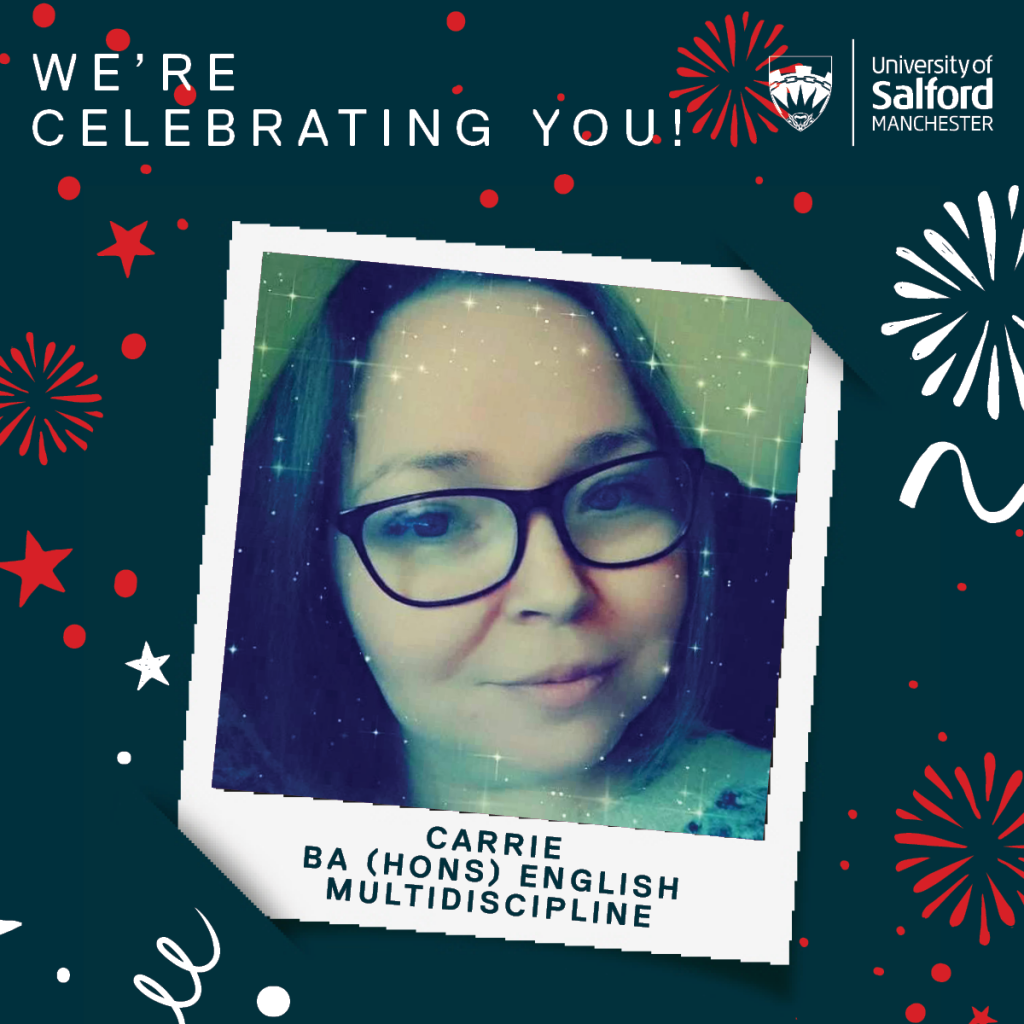 A polaroid picture of student, Carrie over a background of fireworks. Text reads 'We're celebrating you! Carrie BA (Hons) English Multidiscipline'