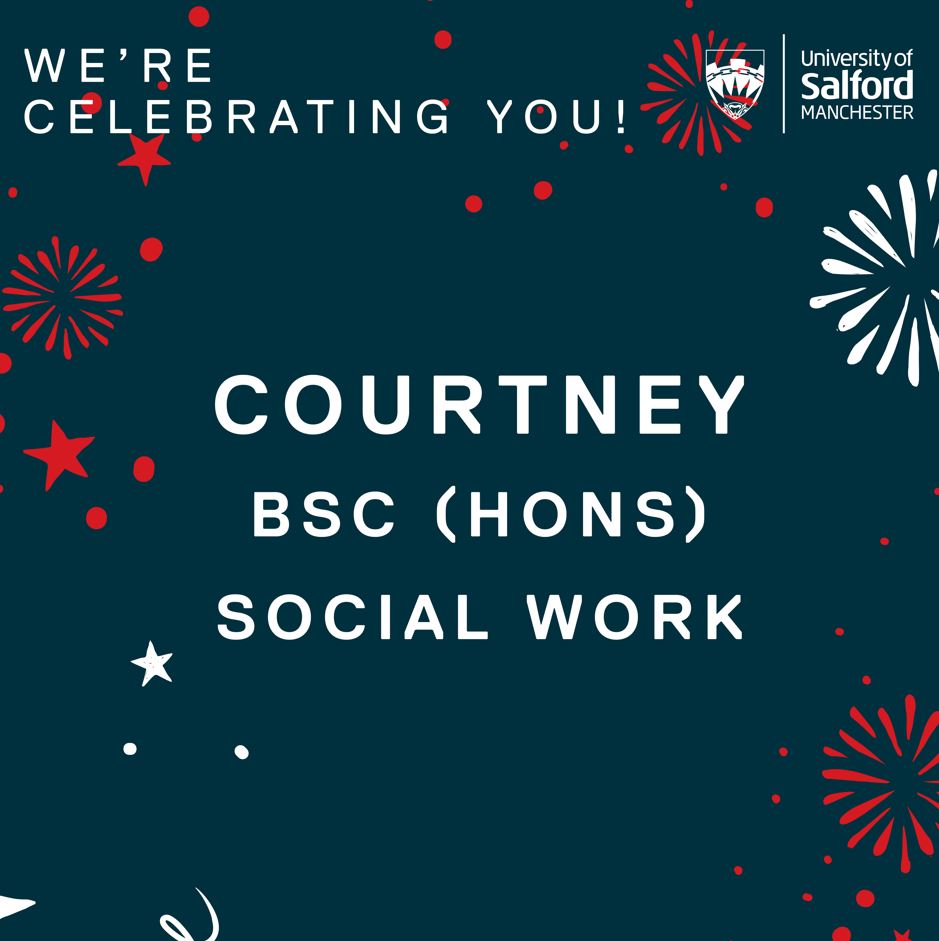 Text reads 'We're celebrating you! Courtney BSc (Hons) Social Work' over a background of fireworks and stars