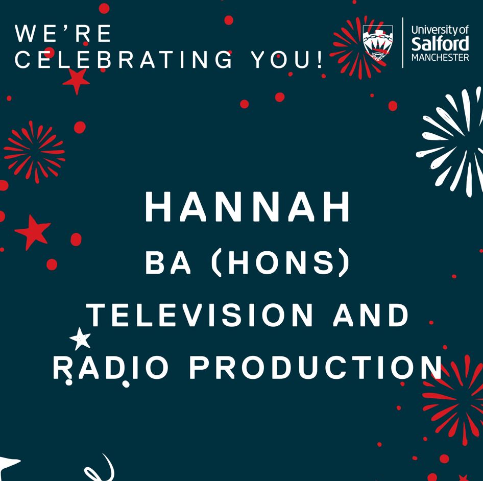 Text reads 'We're celebrating you! Hannah BA (Hons) Television and Radio Production' over a background of fireworks and stars