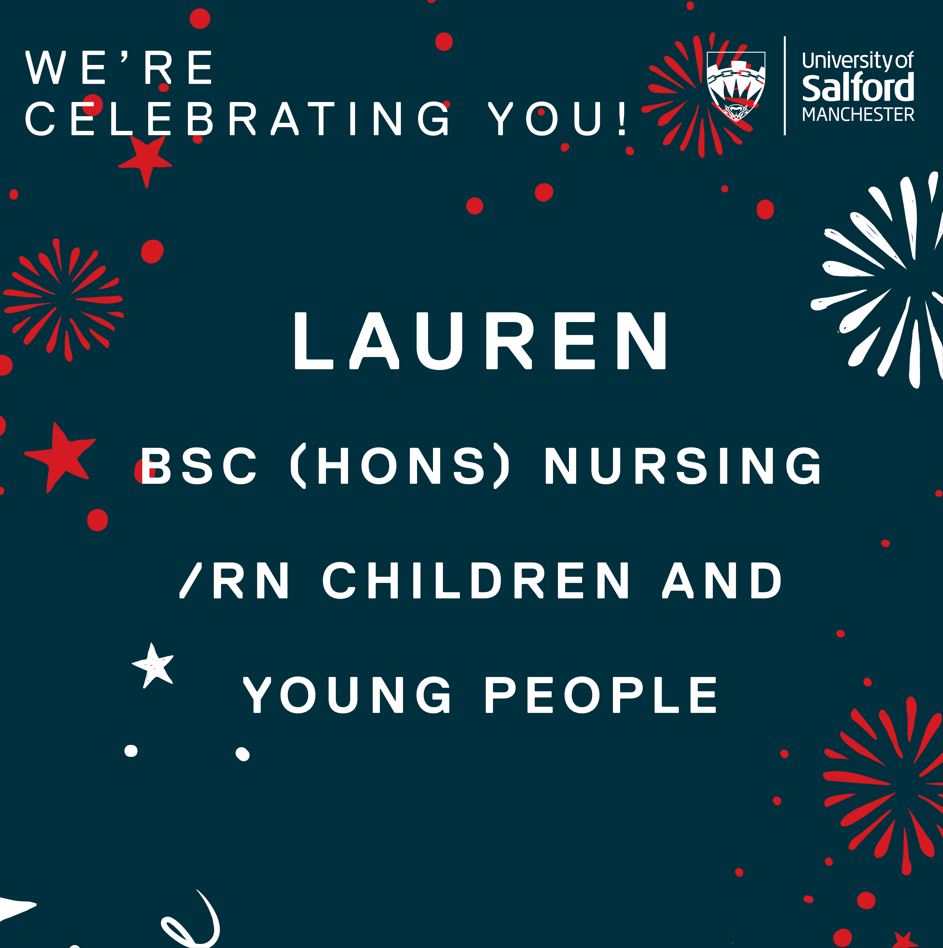 Text reads 'We're celebrating you! Lauren BSc (Hons) Nursing / RN Children and Young People' over a background of fireworks and stars